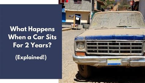 what happens when a car sits for 2 years: how does it affect the environment?